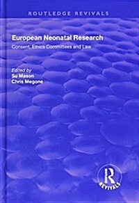 European Neonatal Research : Consent, Ethics Committees and Law (Hardcover)