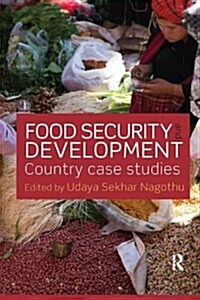 Food Security and Development : Country Case Studies (Paperback)