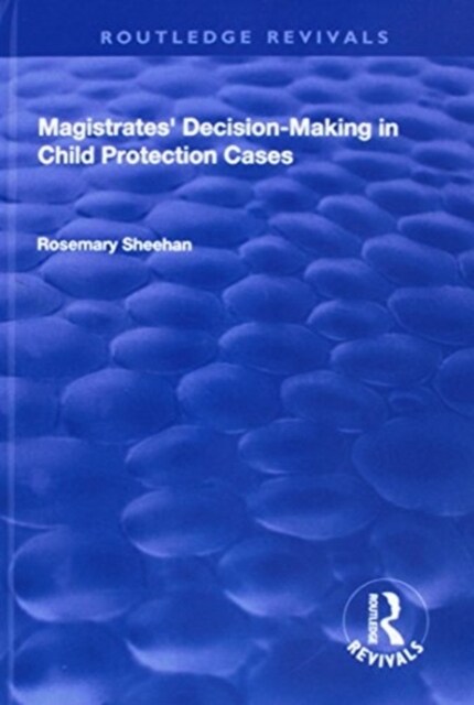 Magistrates Decision-Making in Child Protection Cases (Hardcover)