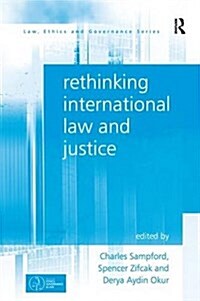 Rethinking International Law and Justice (Paperback)