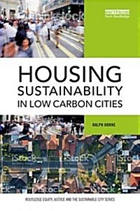Housing Sustainability in Low Carbon Cities (Paperback)