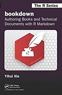 Bookdown : Authoring Books and Technical Documents with R Markdown (Paperback)