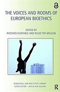 The Voices and Rooms of European Bioethics (Paperback)