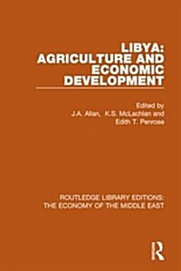 Libya: Agriculture and Economic Development (RLE Economy of Middle East) (Paperback)