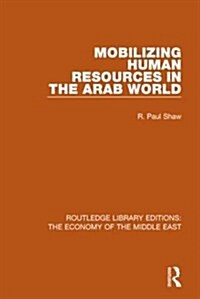 Mobilizing Human Resources in the Arab World (Paperback)