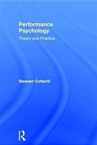 Performance Psychology : Theory and Practice (Hardcover)