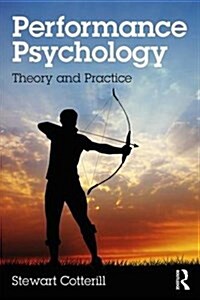 Performance Psychology : Theory and Practice (Paperback)