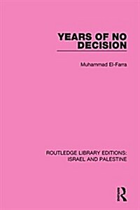 Years of No Decision (RLE Israel and Palestine) (Paperback)