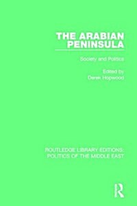 The Arabian Peninsula : Society and Politics (Paperback)