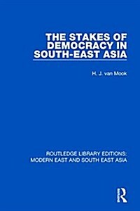 The Stakes of Democracy in South-East Asia (RLE Modern East and South East Asia) (Paperback)