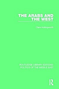 The Arabs and the West (Paperback)