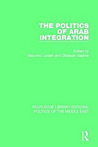 The Politics of Arab Integration (Paperback)