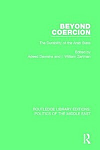 Beyond Coercion : The Durability of the Arab State (Paperback)