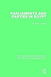 Parliaments and Parties in Egypt (Paperback)