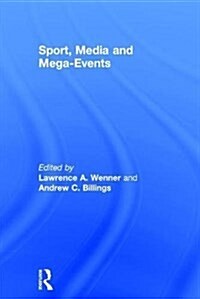 Sport, Media and Mega-Events (Hardcover)