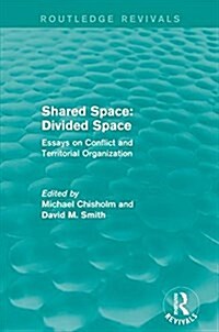 Shared Space: Divided Space : Essays on Conflict and Territorial Organization (Paperback)