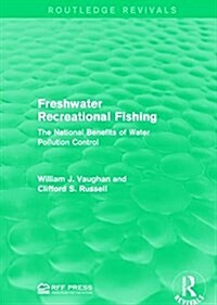 Freshwater Recreational Fishing : The National Benefits of Water Pollution Control (Paperback)