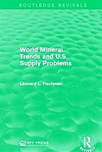 World Mineral Trends and U.S. Supply Problems (Paperback)