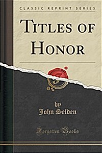 Titles of Honor (Classic Reprint) (Paperback)