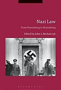 Nazi Law : From Nuremberg to Nuremberg (Hardcover)