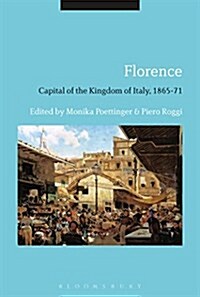 Florence: Capital of the Kingdom of Italy, 1865-71 (Hardcover)