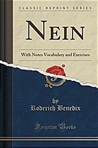 Nein: With Notes Vocabulary and Exercises (Classic Reprint) (Paperback)