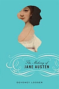 The Making of Jane Austen (Hardcover)