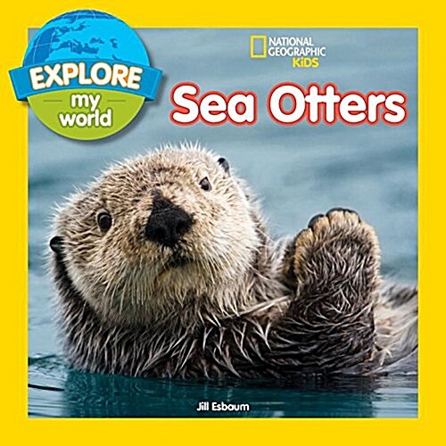 Explore My World Sea Otters (Library Binding)