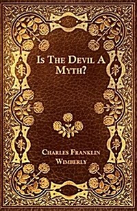 Is the Devil a Myth? (Paperback)