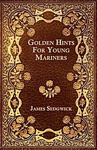 Golden Hints for Young Mariners (Paperback)