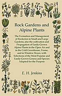 Rock Gardens and Alpine Plants (Paperback)