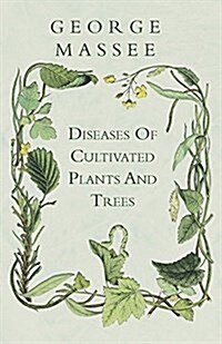 Diseases of Cultivated Plants and Trees (Paperback)