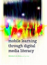 Mobile Learning Through Digital Media Literacy (Paperback)
