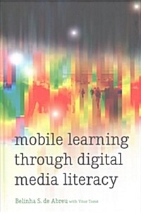 Mobile Learning Through Digital Media Literacy (Hardcover)