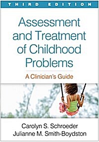 Assessment and Treatment of Childhood Problems, Third Edition: A Clinicians Guide (Hardcover, 3)