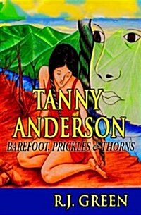 Tanny Anderson: Barefoot, Prickles & Thorns (Paperback)