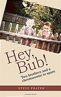 Hey, Bub!: Two Brothers and a Chromosome to Spare (Paperback)