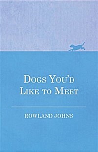 Dogs Youd Like to Meet (Paperback)