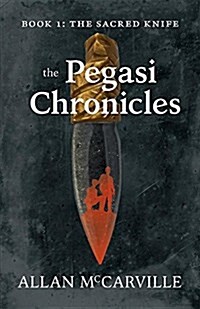 The Pegasi Chronicles: Book 1: The Sacred Knife (Paperback)