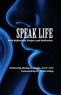 Speak Life: With Reflections, Prayer, and Meditation (Paperback)