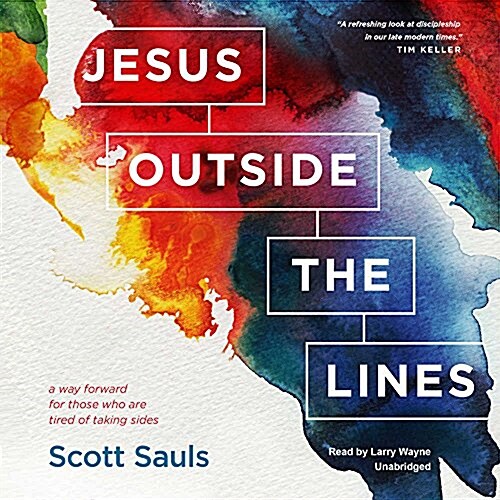 Jesus Outside the Lines Lib/E: A Way Forward for Those Who Are Tired of Taking Sides (Audio CD)