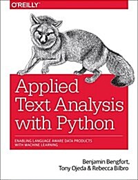 Applied Text Analysis with Python: Enabling Language-Aware Data Products with Machine Learning (Paperback)