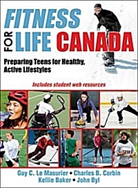Fitness for Life Canada: Preparing Teens for Healthy, Active Lifestyles (Hardcover)