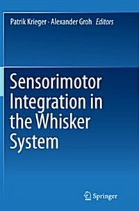 Sensorimotor Integration in the Whisker System (Paperback)