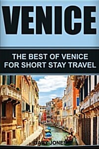 Venice: The Best of Venice for Short Stay Travel (Paperback)
