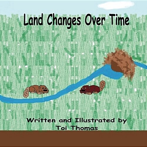 Land Changes Over Time (Paperback)