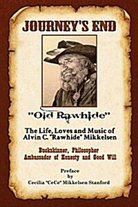 Journeys End: The Life, Loves and Music of Alvin C. rawhide Mikkelsen (Paperback)