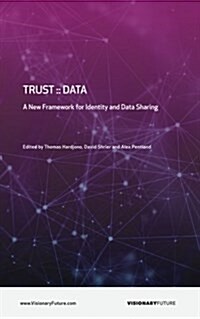 Trust: : Data: A New Framework for Identity and Data sharing (Paperback)