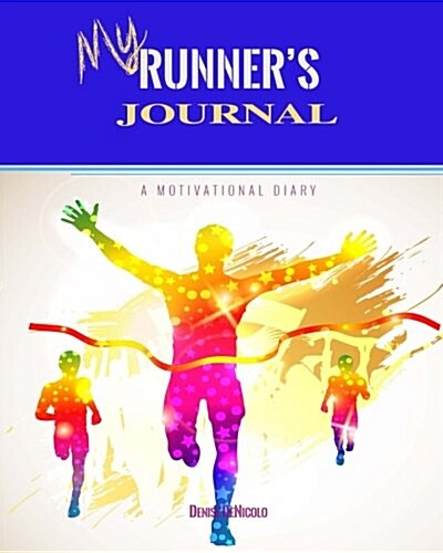 My Runners Journal: A Motivational Diary (Paperback)