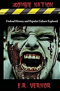Zombie Nation Undead History and Popular Culture Explored (Paperback)